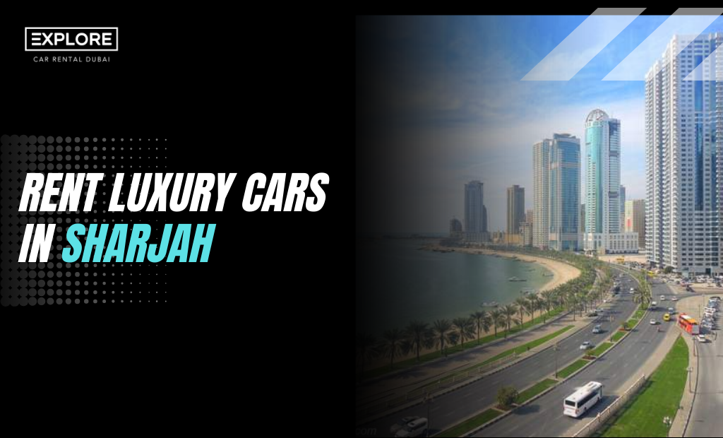 Rent Luxury Cars in Sharjah