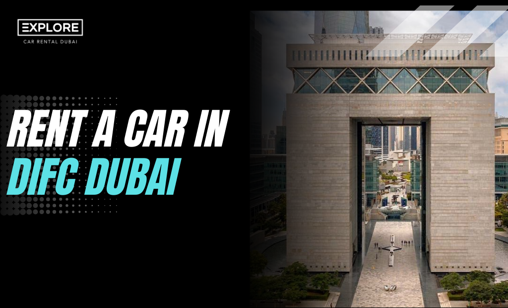 Rent a Car in DIFC Dubai