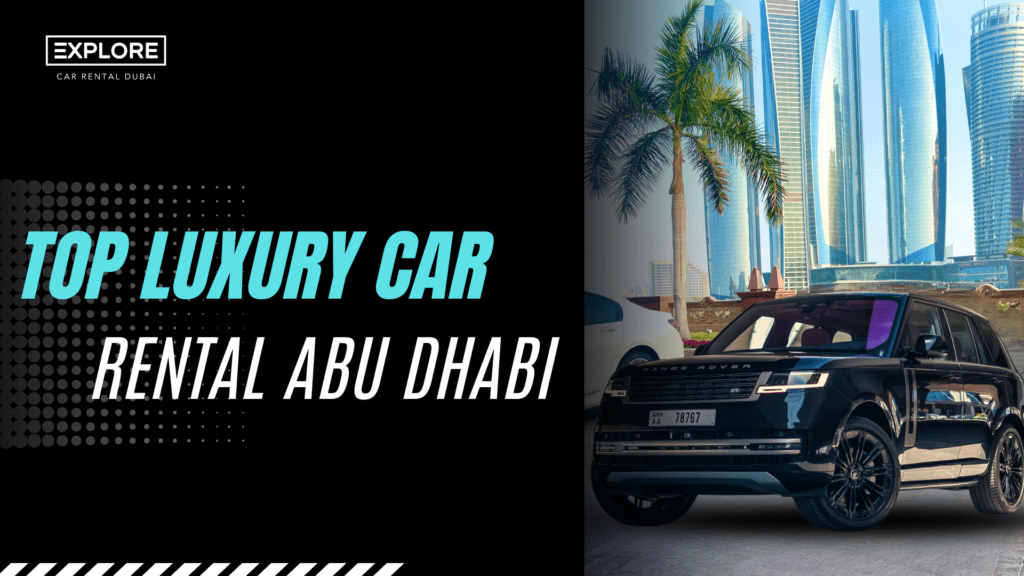 Top Luxury Car Rental Abu Dhabi