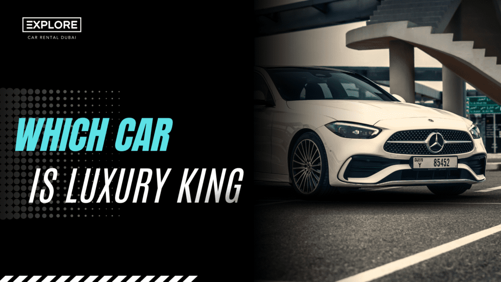 Which Car is the Luxury King?